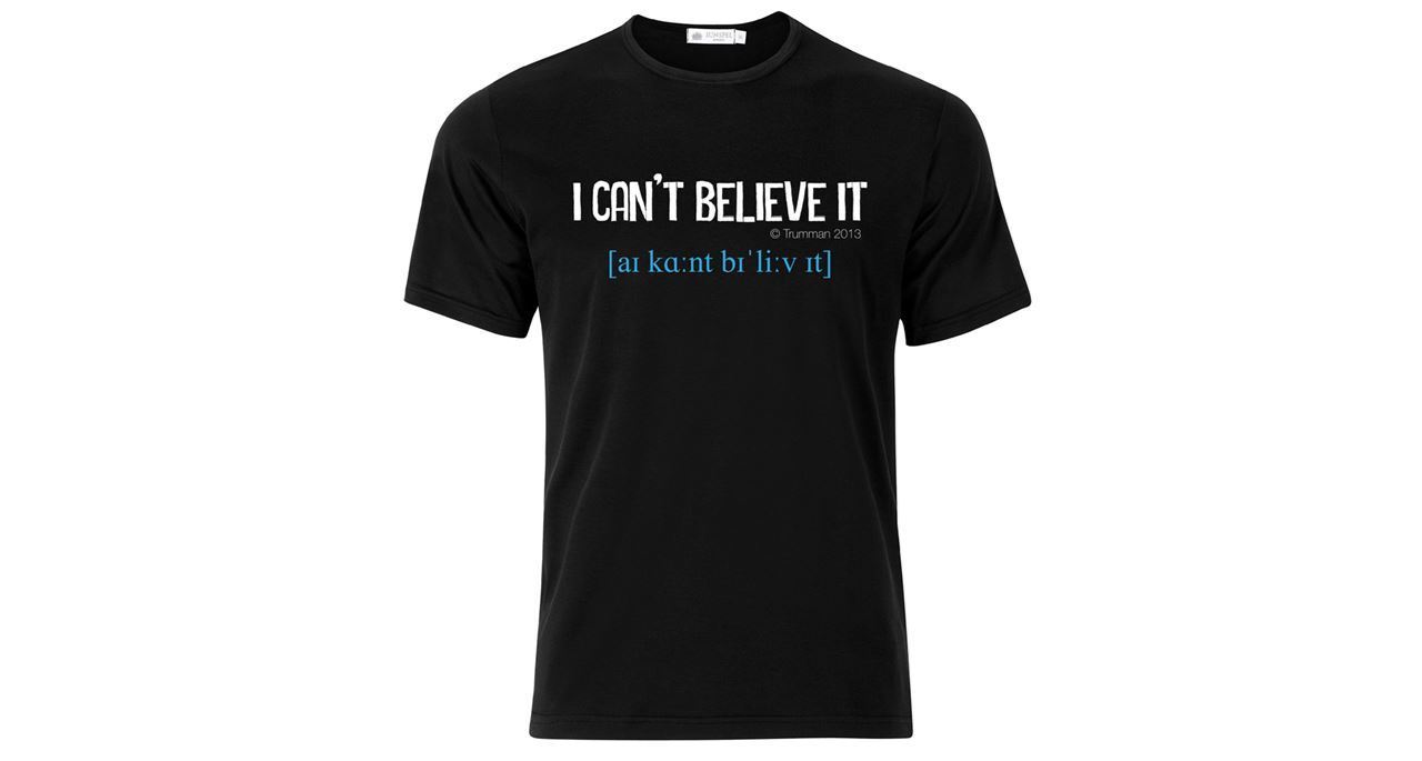 Picture of T-shirt - I Can't Believe it T-shirt SMALL